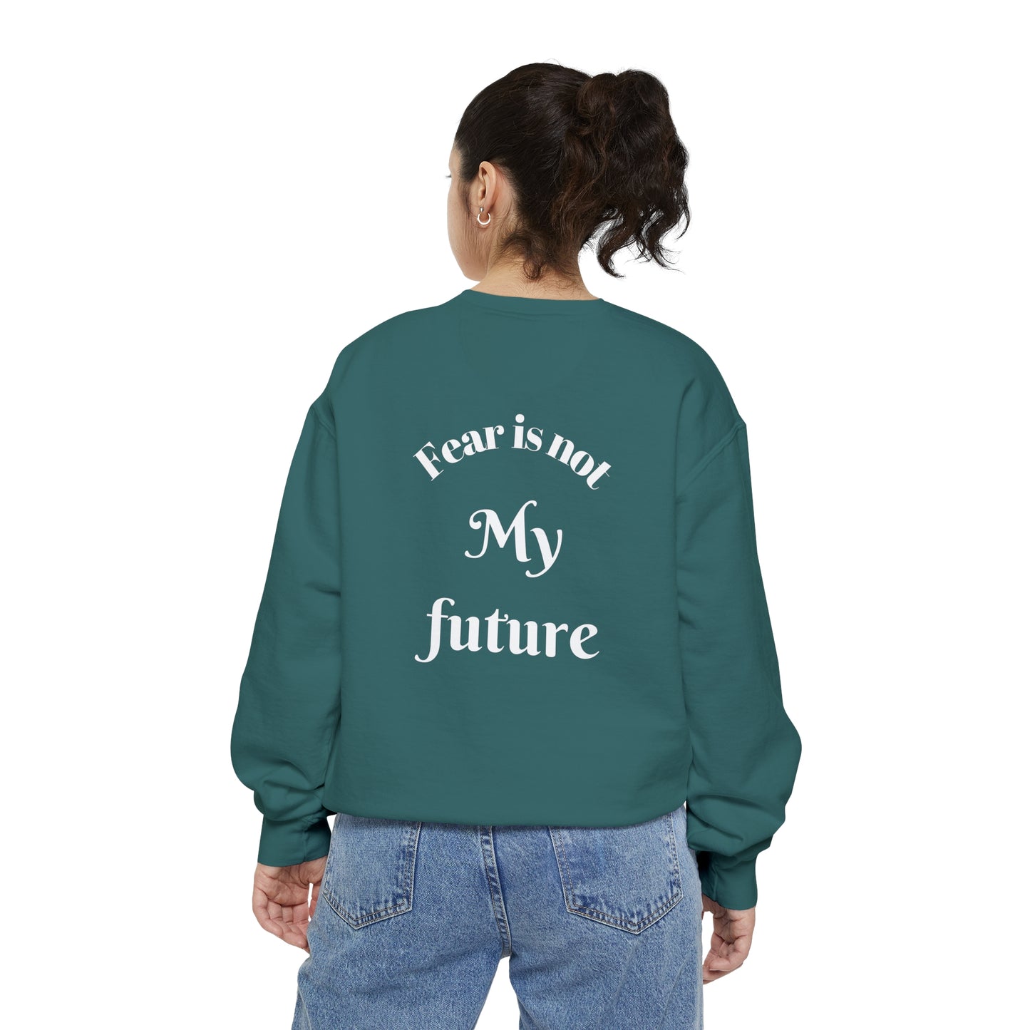 Fear Is Not My Future- Women’s Comfy Fit Sweatshirt