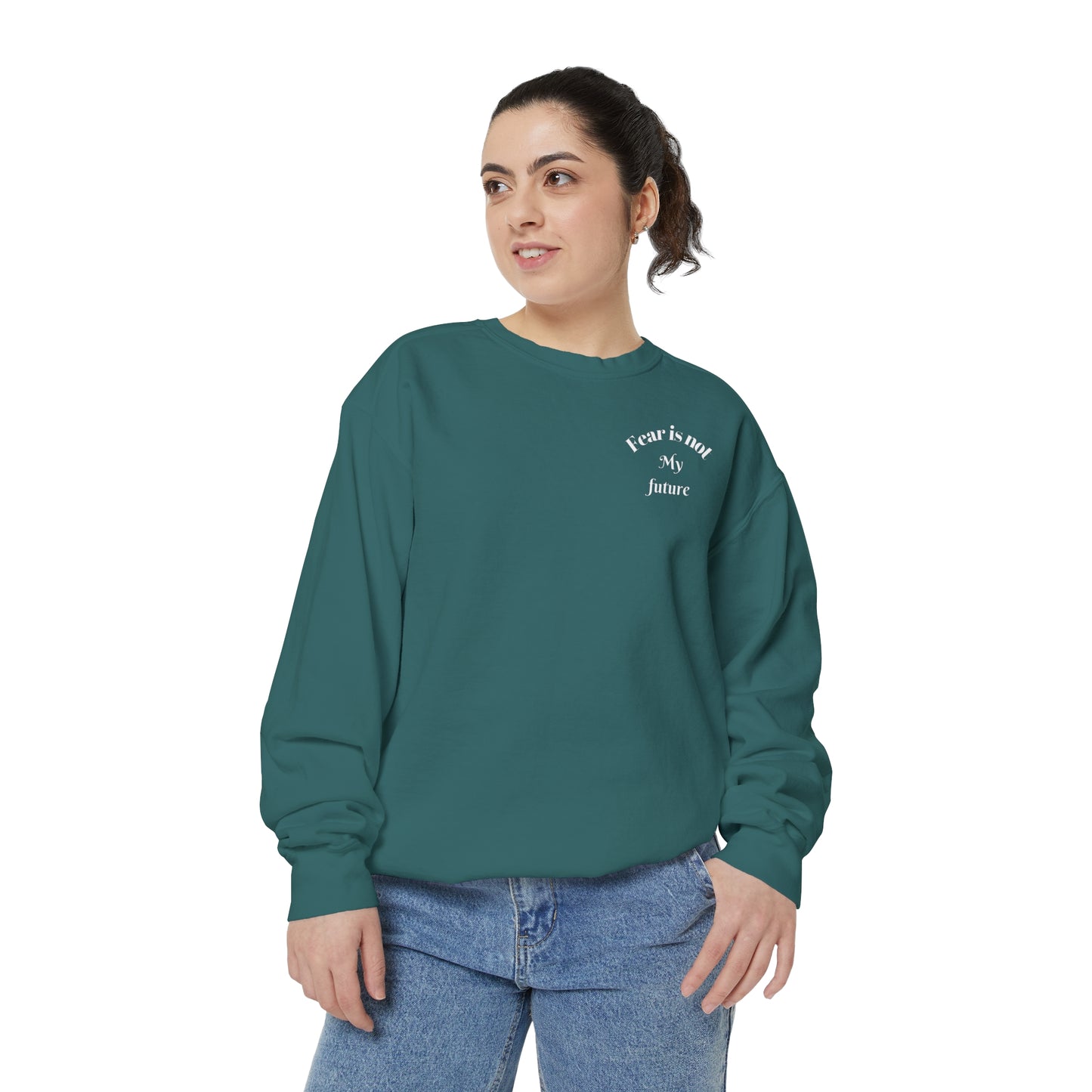 Fear Is Not My Future- Women’s Comfy Fit Sweatshirt