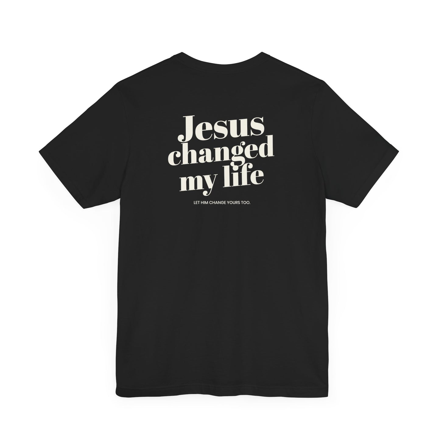 Jesus Changed my Life - Unisex T-Shirt