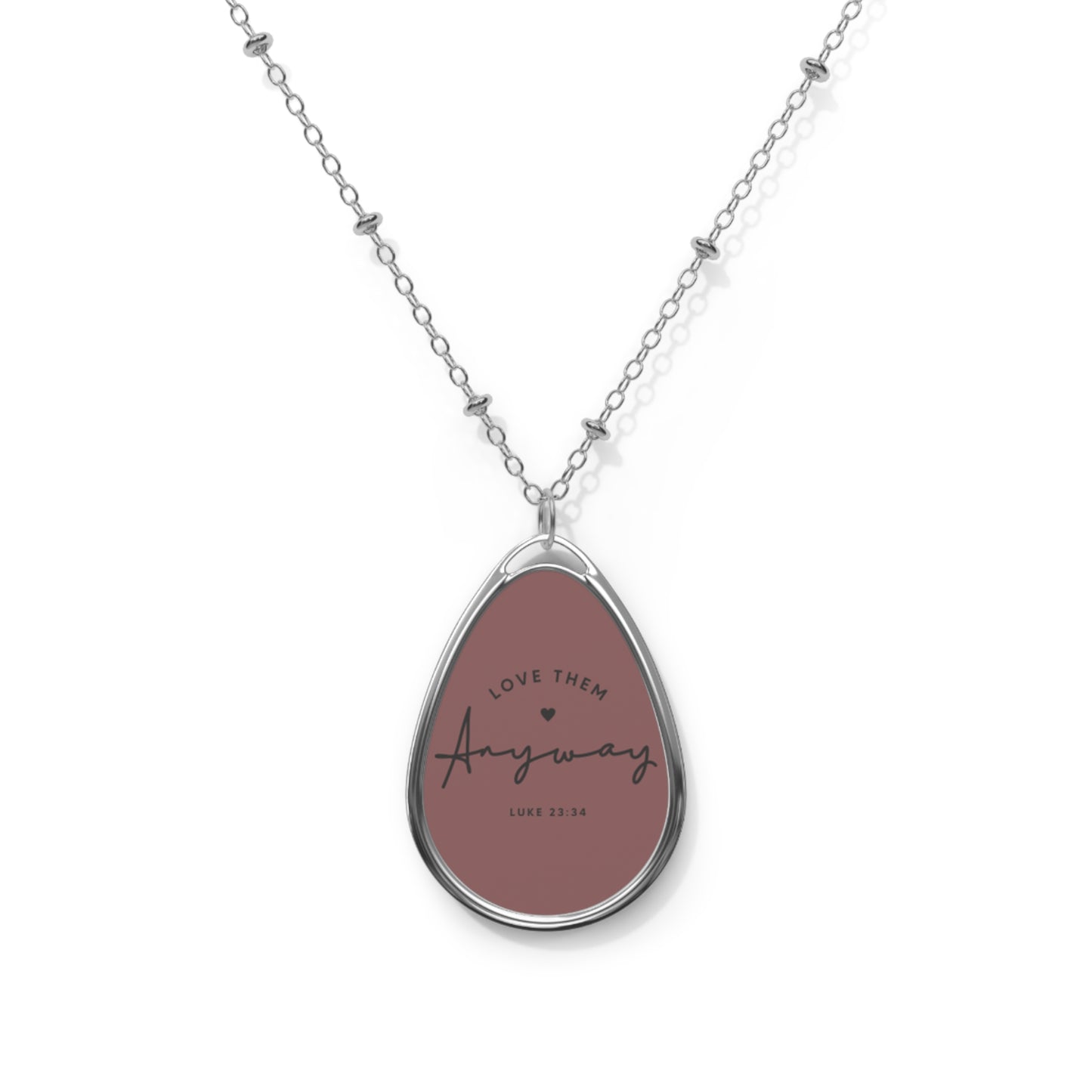 Love Them Anyway- Oval Necklace