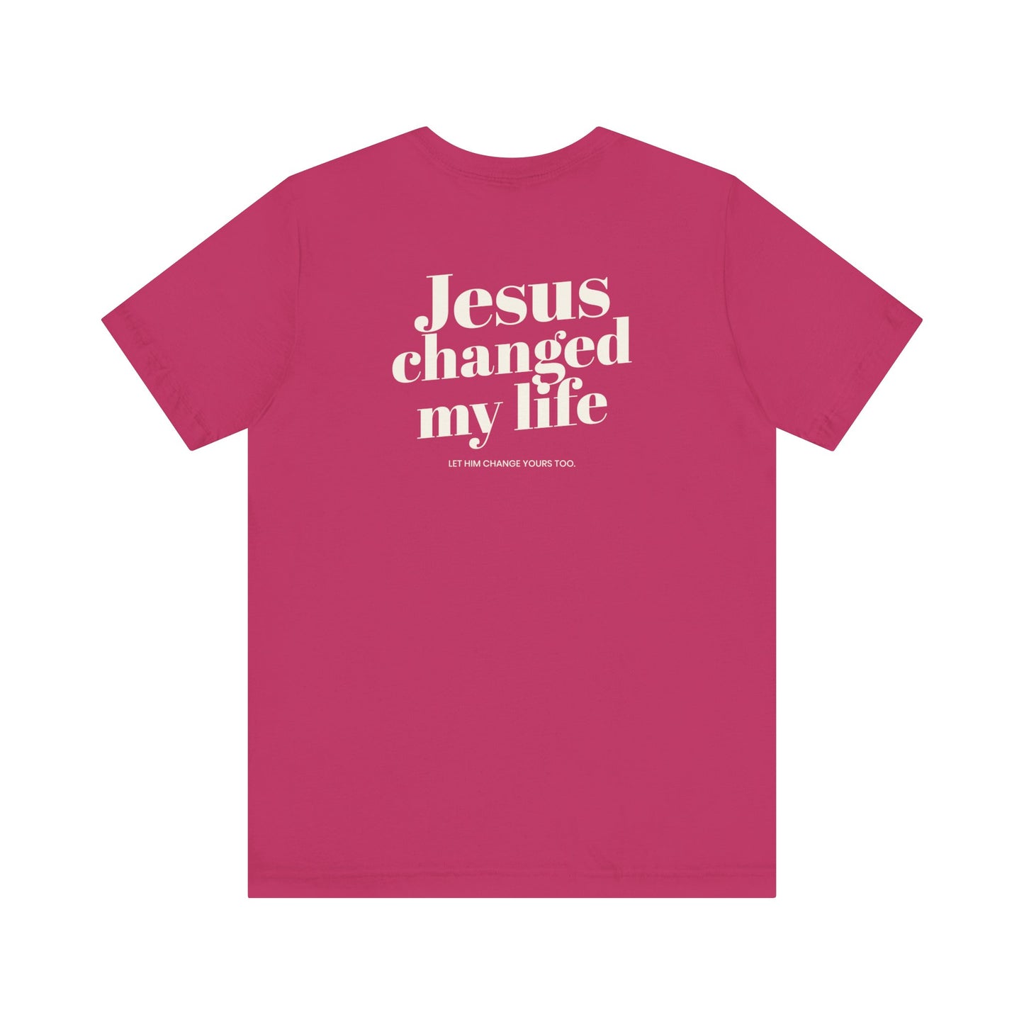 Jesus Changed my Life - Unisex T-Shirt