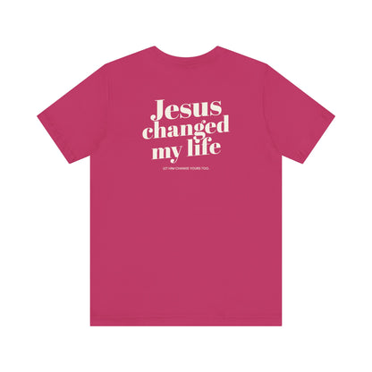 Jesus Changed my Life - Unisex T-Shirt