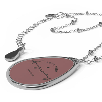 Love Them Anyway- Oval Necklace